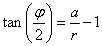 formule tan(phi/2)=a/r-1